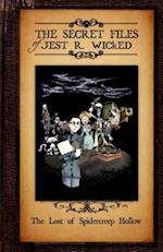 The Lost of Spidercreep Hollow: The Secret Files of Jest R. Wicked Book One 