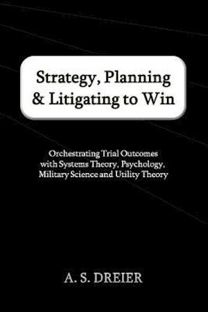 Strategy, Planning & Litigating to Win