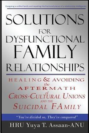 Solutions for Dysfunctional Family Relationships