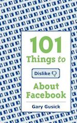 101things to Dislike about Facebook