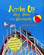 Arriba Up, Abajo Down at the Boardwalk: A Picture Book of Opposites 