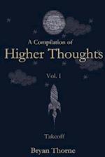 A Compilation of Higher Thoughts: Volume I: Takeoff 