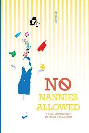 No Nannies Allowed