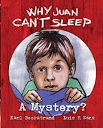 Why Juan Can't Sleep: A Mystery? 