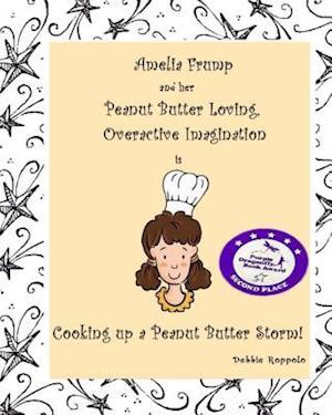 Amelia Frump & Her Peanut Butter Loving, Overactive Imagination Is Cooking Up a Peanut Butter Storm