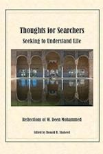 Thoughts for Searchers Seeking to Understand Life