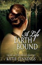 A Life Earthbound