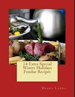14 Extra Special Winter Holidays Fondue Recipes 