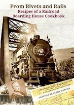 From Rivets and Rails: Recipes of a Railroad Boarding House Cookbook 