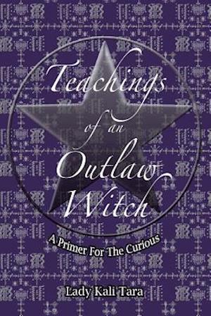 Teachings of an Outlaw Witch