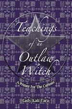 Teachings of an Outlaw Witch