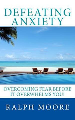 Defeating Anxiety