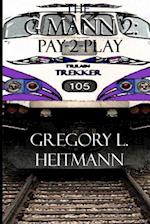 The G MANN II: Pay-2-Play 