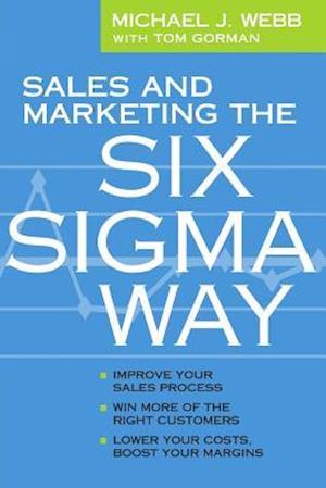 Sales and Marketing the Six SIGMA Way