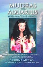 Mudras for Aquarius: Yoga for your Hands 