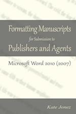 Formatting Manuscripts for Submission to Publishers and Agents