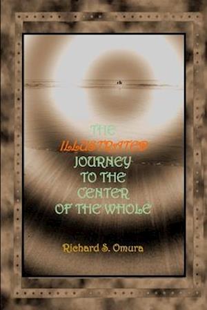 The Illustrated Journey to the Center of the Whole