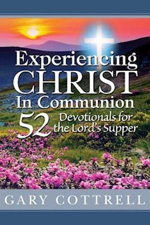 Experiencing Christ in Communion