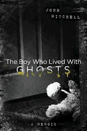 The Boy Who Lived with Ghosts