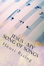Jesus - My Song of Songs