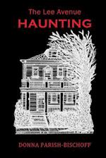 The Lee Avenue Haunting Second Edition