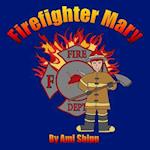 Firefighter Mary