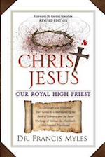 Christ Jesus Our Royal High Priest