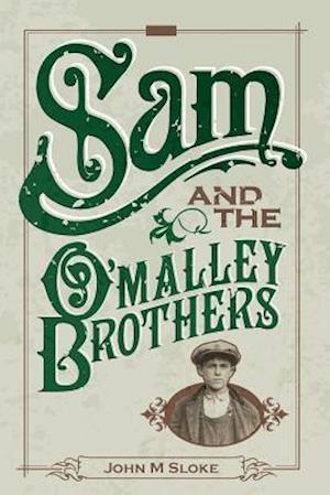 Sam and the O'Malley Brothers