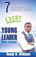 7 Questions Every Young Leader Must Answer