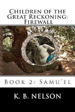 Children of the Great Reckoning, Firewall, Book 2