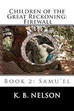 Children of the Great Reckoning, Firewall, Book 2