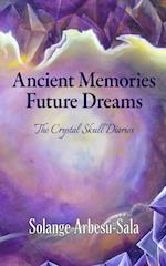 ANCIENT MEMORIES FUTURE DREAMS