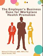 The Employer's Business Case for Workplace Health Promotion