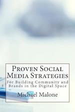 Proven Social Media Strategies for Building Community and Brands in the Digital Space