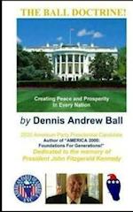 THE BALL DOCTRINE: "Creating Peace & Prosperity In Every Nation!": "Creating Peace & Prosperity In Every Nation!" 