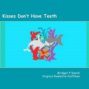 Kisses Don't Have Teeth