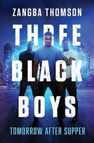 Three Black Boys: Tomorrow After Supper