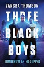 Three Black Boys: Tomorrow After Supper 