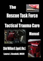 The Rescue Task Force Concept & Tactical Trauma Care Manual: For First Responders 