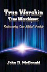 True Worship True Worshippers