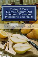 Eating a Pre-Dialysis Kidney Diet - Sodium, Potassium, Phosphorus and Fluids