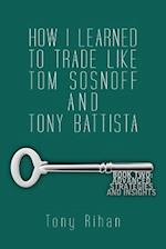 How I Learned to Trade Like Tom Sosnoff and Tony Battista