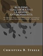 Building Collaborative Learning Environments: The Effects of Trust and Its Relationship to Learning in the 3-D Virtual Education Environment of Second