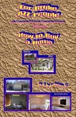 For Broke Azz People Volume 1 How to Buy a Home