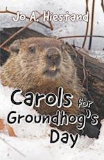 Carols for Groundhog's Day