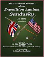 An Historical Account of the Expedition Against Sandusky in 1782: Under Colonel William Crawford 