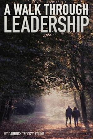 A Walk Through Leadership
