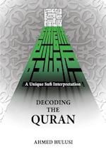 Decoding the Quran (a Unique Sufi Interpretation)