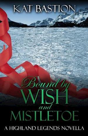 Bound by Wish and Mistletoe