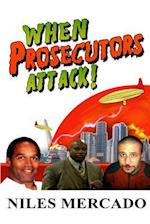 When Prosecutors Attack!